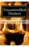 Uncontrolled Desires