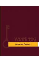 Accelerator Operator Work Log