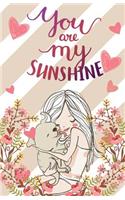 You are my sunshine Inspirational Quotes Journal Notebook, Dot Grid Composition Book Diary (110 pages, 5.5x8.5"): Pocket Blank Notebook /Planner/Gratitude Journal to write in and much more multi-purpose