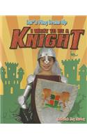 I Want to Be a Knight