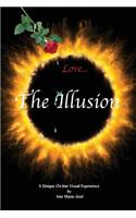 Love...the Illusion