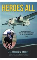 Heroes All: A Personal Journey from the Runt of the Litter to the Top of the Heap
