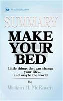 Summary of Make Your Bed: Little Things That Can Change Your Life...And Maybe the World by William H. McRaven