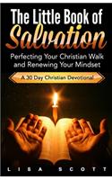 The Little Book of Salvation: Perfecting Your Christian Walk and Renewing Your Mindset