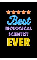 Best Biological Scientist Evers Notebook - Biological Scientist Funny Gift
