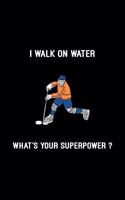 I Walk On Water What's Your Superpower