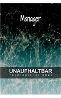 Manager - UNAUFHALTBAR - Terminplaner 2020: Organisator für Beruf und Studium - Inklusive Habit-Tracker und Bullet Journal zum erreichen deiner Ziele - Terminkalender - Taschenkalender - Jahre