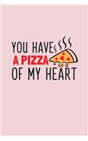 You Have A Pizza Of My Heart: Valentine's Day Gift Journal