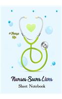 Nurses Save Lives (Sheet Notebook ) #Nurselife