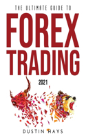 The Ultimate Guide to FOREX Trading 2021