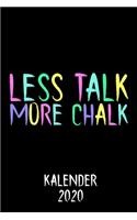 Kalender 2020 Less Talk More Chalk: Terminkalender Boulderhallen Besitzer als lustiges Geschenk für Boulderer / 6x9 Zoll 120 Seiten / Bergsteiger Terminplaner Arbeit 2020 für Kletterer