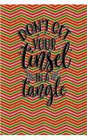 Dont Let Your Tinsel In A Tangle: Christmas Gift Gratitude Journal Book With Patterned Cover 6 in x 9 in 100 pages Notebook