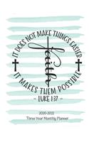 Luke 1: 37 Faith: 2020-2022 Three Year Planner - Monthly Planner - Bible Verses - January through December - Calendar Scheduler and Organizer - Agenda, Sche