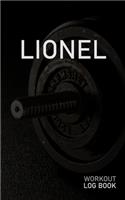 Lionel: Blank Daily Workout Log Book - Track Exercise Type, Sets, Reps, Weight, Cardio, Calories, Distance & Time - Space to Record Stretches, Warmup, Coold