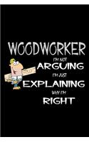 Woodworker . I'm not arguing, I'm just explaining why I'm right