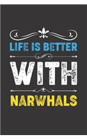 Life Is Better With Narwhals: Funny Narwhals Lovers Gifts Dot Grid Journal Notebook 6x9 120 Pages