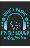 Don't Panic I'm the sound Engineer: Toningenieur Audio Dj Musik Party Notizbuch liniert DIN A5 - 120 Seiten für Notizen, Zeichnungen, Formeln - Organizer Schreibheft Planer Tagebuch
