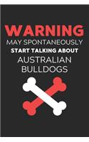 Warning May Spontaneously Start Talking About Australian Bulldogs