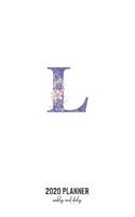 2020 Planner Weekly and Daily: Letter L Monogram - Weekly & Daily Planner Notebook Journal 140 pages, 2020 Calendar - Year Resolution - Wish List Books & Places - Shopping Lists -