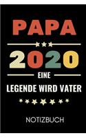 Papa 2020 Eine Legende Wird Vater Notizbuch