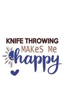 Knife throwing Makes Me Happy Knife throwing Lovers Knife throwing OBSESSION Notebook A beautiful