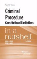 Criminal Procedure, Constitutional Limitations in a Nutshell