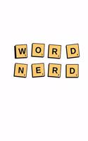 Word Nerd: Notebook / Simple Blank Lined Writing Journal / Workbook / Board Game Fans / Scrabble Lovers / Geeks / Score Book / Family Fun / Strategy / Record /
