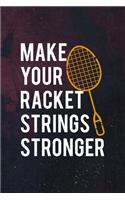 Make Your Racket Strings Stronger