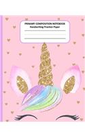 PRIMARY COMPOSITION NOTEBOOK Handwriting Practice Paper: Cute Unicorn Story Journal Dotted Midline Creative Picture Space Pages - Grades K-2 Early Childhood to Kindergarten Draw and Write Elementary School
