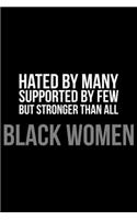 Hated By Many Supported By Few Black Women