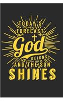 Today's Forecast God Reigns And The Son Shines