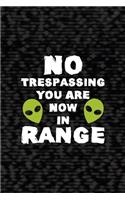 No Trespassing You Are Now In Range