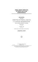 Federal Reserve perspectives on financial regulatory reform proposals