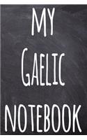 My Gaelic Notebook: The perfect gift for anyone learning a new language - 6x9 119 page lined journal!