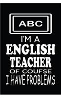 I'm a English Teacher of Course I Have Problems