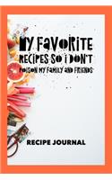 My Favorite Recipes So I Don't Poison My Family and Friends, Recipe Journal
