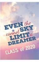 Even the Sky Cannot Limit a Dreamer Class of 2020: College Ruled Composition Notebook for Seniors, 2020 Graduation Gift, Beautiful, Lined Journal (6"x 9") 110 Blank Pages Homeschool Workbook for Stud