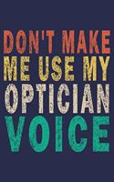 Don't Make Me Use My Optician Voice