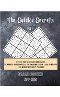 The Sudoku Secrets #5: Develop Your Strategies And Master The Hardest Sudoku Puzzles Ever Assembled In A Large Print Book (100 Medium Difficulty Puzzles)