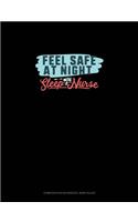 Feel Safe At Night Sleep With A Nurse: Composition Notebook: Wide Ruled(839 Composition Notebook: Wide Ruled)