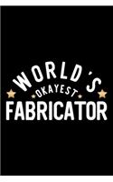 World's Okayest Fabricator