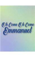 Oh Come Oh Come Emmanuel