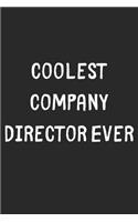 Coolest Company Director Ever: Lined Journal, 120 Pages, 6 x 9, Cool Company Director Gift Idea, Black Matte Finish (Coolest Company Director Ever Journal)