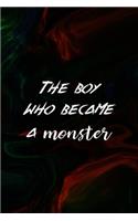 The Boy Who Became A Monster