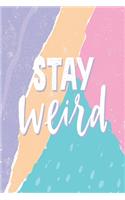 Stay weird