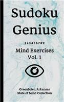 Sudoku Genius Mind Exercises Volume 1: Greenbrier, Arkansas State of Mind Collection