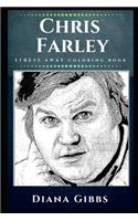 Chris Farley Stress Away Coloring Book: An Adult Coloring Book Based on The Life of Chris Farley.