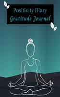 Positivity Diary and Gratitude Journal: Only Positive Thoughts Happy Memories What I'm Loving about Life