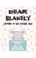 Dear Blakely, Letters to My Future Self: A Girl's Thoughts