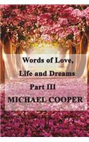 Words of Love, Life and Dreams Part 3